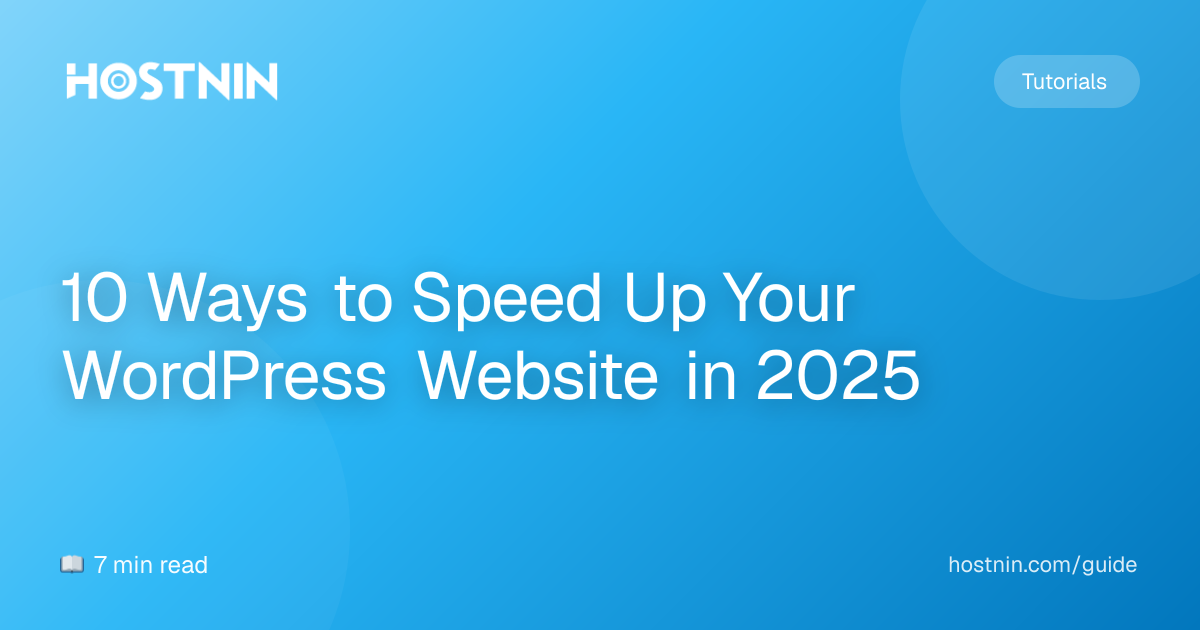10 Ways to Speed Up Your WordPress Website in 2025
